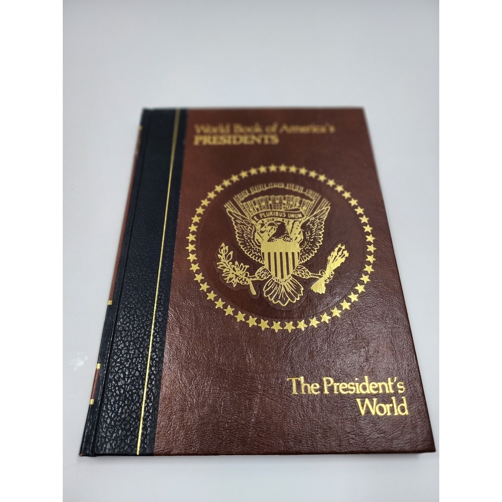 World Book of Americas Presidents The Presidents World Vol 1 1982 Hardcover